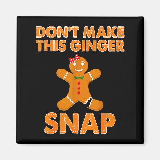 Aimant Don't Make This Ginger Snap Funny Joke Cookie Bake (Devant)