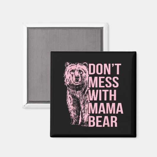 Aimant Don't Mess With Mama Bear  (Recto/Verso)