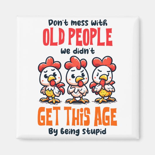 Aimant Dont Mess With Old People (Devant)