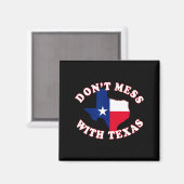 Aimant Don't Mess With State Outline And Flag Texas  (Recto/Verso)