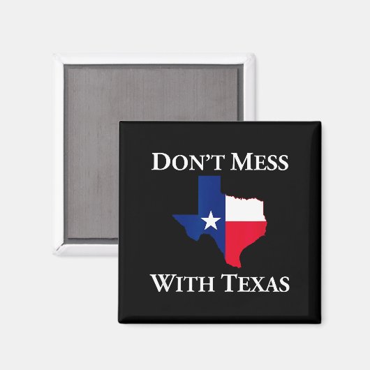 Aimant Don't Mess With Texas State Pride Shirt  (Recto/Verso)