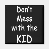 Aimant Don't Mess With The Kid  (Devant)