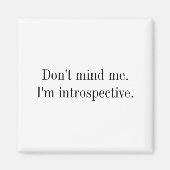 Aimant Dont Mind Me Im Introspective  (Devant)