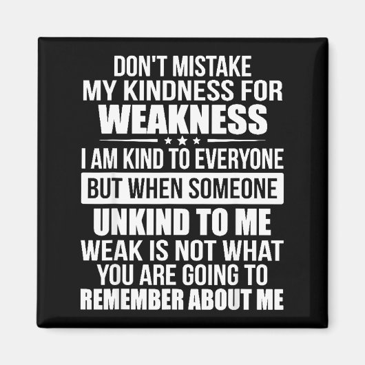 Aimant Don't Mistake My Kindness For Weakness  (Devant)