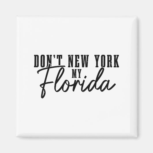 Aimant Don't New York My Florida Funny Florida Pride  (Devant)