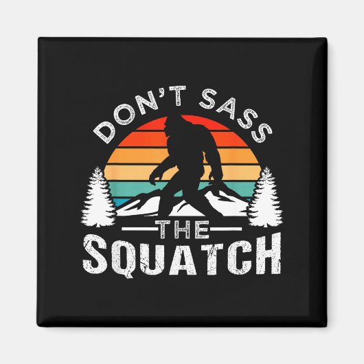 Aimant Don't S The Squatch Bigfoot (Devant)