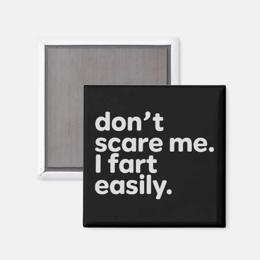Aimant Don't Scare Me I Fart Easily Funny Sarcastic Humor (Recto/Verso)