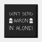 Aimant Don't Send Aaron In Alone! Paranormal (Devant)