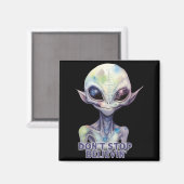 Aimant Dont Stop Believin Believe In Aliens  (Recto/Verso)