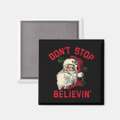 Aimant Don't Stop Believing, Funny Santa, Winter Christma (Recto/Verso)