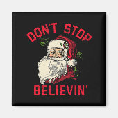 Aimant Don't Stop Believing, Funny Santa, Winter Christma (Devant)