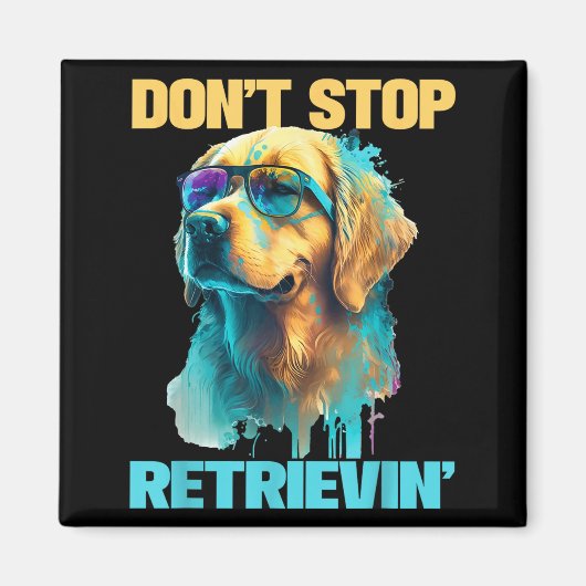 Aimant Don't Stop Retrievin - Retro Golden Retriever Dog  (Devant)