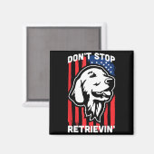 Aimant Don't Stop Retrieving Shirt American Flag Golden R (Recto/Verso)