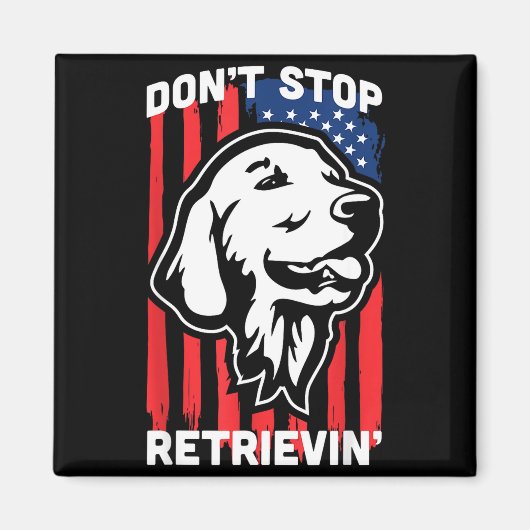 Aimant Don't Stop Retrieving Shirt American Flag Golden R (Devant)