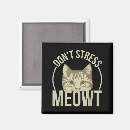 Aimant Don't Stress Meowt  (Recto/Verso)
