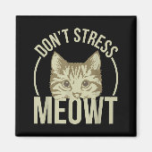 Aimant Don't Stress Meowt  (Devant)
