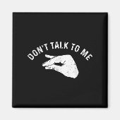 Aimant Don't Talk To Me Funny Italian Hand Silence Sign S (Devant)