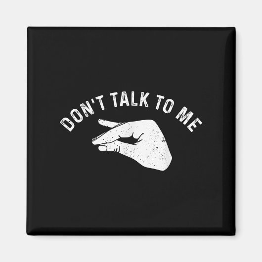 Aimant Don't Talk To Me Funny Italian Hand Silence Sign S (Devant)