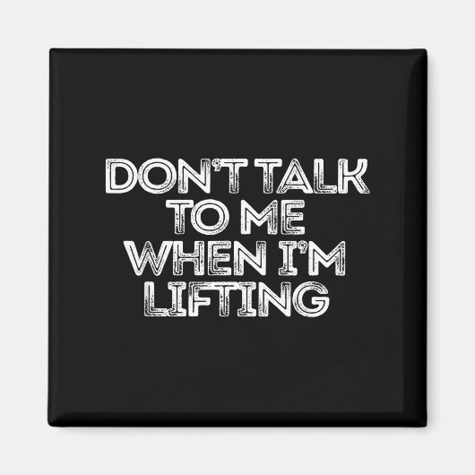 Aimant Don't Talk To Me When I'm Lifting  (Devant)