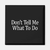 Aimant Don't Tell Me What To Do - Long Sleeve  (Devant)