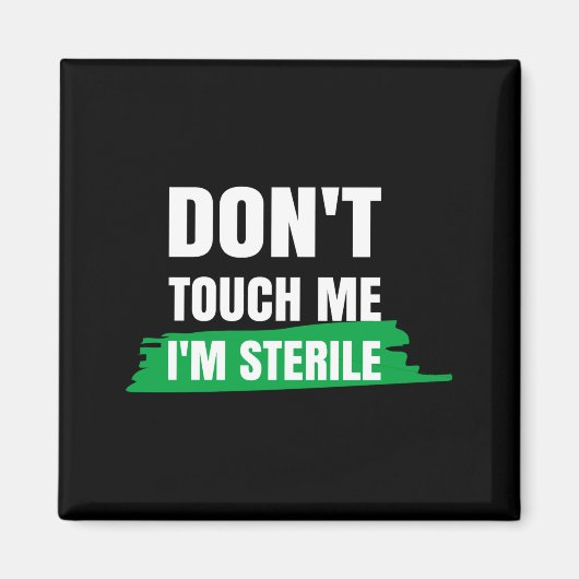 Aimant Dont Touch Me Im Sterile Funny Surgical Tech  (Devant)