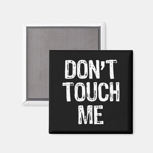 Aimant Don't Touch Me Introvert Antisocial Funny Gift Chr (Recto/Verso)