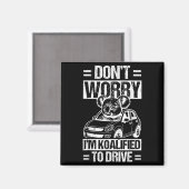 Aimant Don't Worry I'm Koalified To Drive Funny New Drive (Recto/Verso)