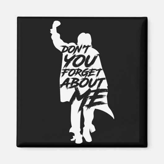 Aimant Don't You Forget About Me Long Sleeve  (Devant)