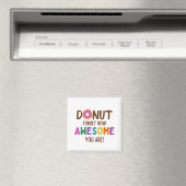 AIMANT DONUT FORGET HOW AWESOME YOU ARE (In Situ (Lave-vaisselle))