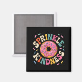 Aimant Donut Sprinkle Kindness Funny Doughnut Lover Girls (Recto/Verso)