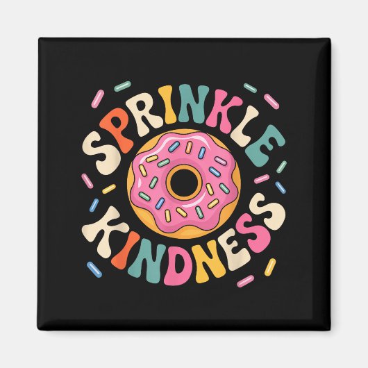 Aimant Donut Sprinkle Kindness Funny Doughnut Lover Girls (Devant)