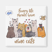 Aimant Doodle Chat Cute| Chaque Vie Devrait Avoir Neuf Ch (Devant)