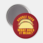 Aimant Double Taco (Recto/Verso)