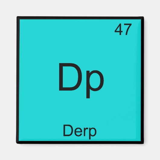 Aimant Dp - Element Derp Drôle Mème Tableau Périodique Te (Devant)