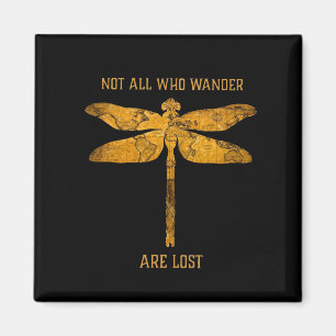 Aimant Dragonfly Lover   Not All Who Wander Are Lost