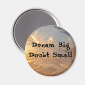 Aimant Dream Big Doubt Small (Recto/Verso)
