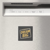 Aimant Dream Big - Inspiration et motivation (In Situ (Lave-vaisselle))