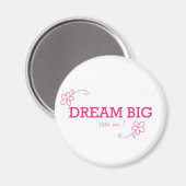 Aimant Dream Big Little one (Recto/Verso)