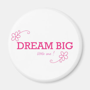 Aimant Dream Big Little one