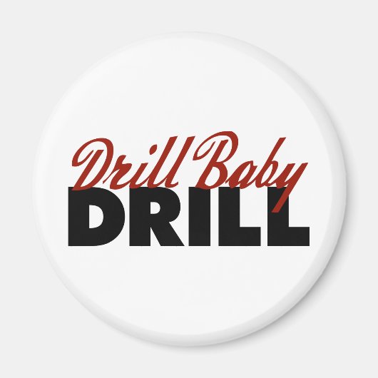 Aimant Drill Baby Drill (Devant)