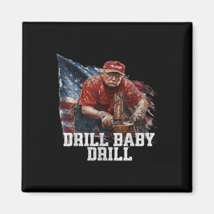 Aimant Drill Baby Drill American 2025 Trump Président Us