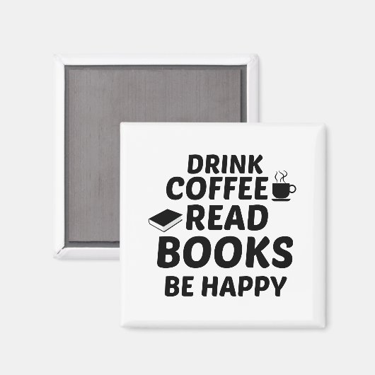 AIMANT DRINK COFFEE READ BOOKS BE HAPPY (Recto/Verso)