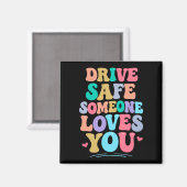 Aimant Drive safe someone loves you (Recto/Verso)