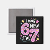 Aimant Drôle 67 Meme Fille 7ème anniversaire J'avais 6 an (Recto/Verso)