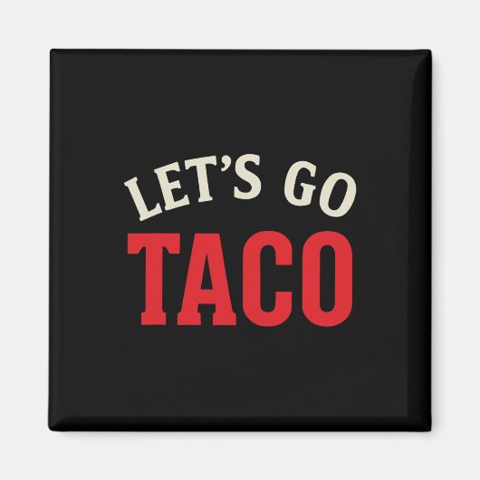 Aimant Drôle Allons Taco Meme (Devant)
