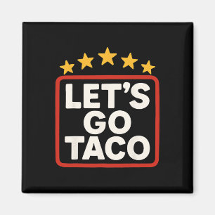 Aimant Drôle Allons Taco Taco Poulet Pour Femmes Hommes