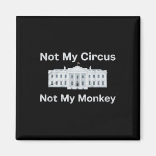 Aimant Drôle Anti Trump Pas Mon Cirque Pas Mon Singe Blan