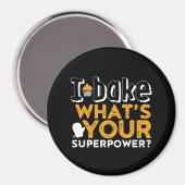 Aimant Drôle Baker Citation I Bake What's Your Superpower (Recto/Verso)