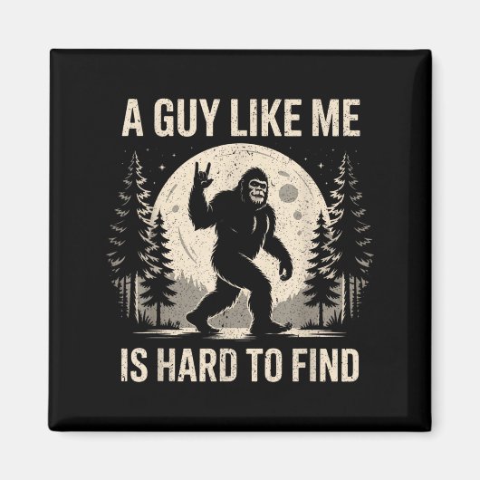 Aimant Drôle Bigfoot Un Mec Comme est Difficile à Trouver (Devant)