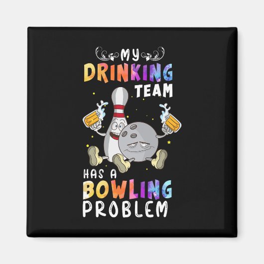 Aimant Drôle Bowling Dit Que Mon Équipe De Boissons A Un  (Devant)